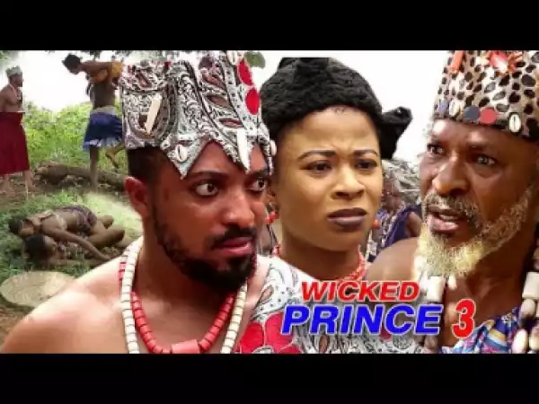 Video: Wicked Prince Season 3 - Latest 2018 Nigerian Nollywood Movie